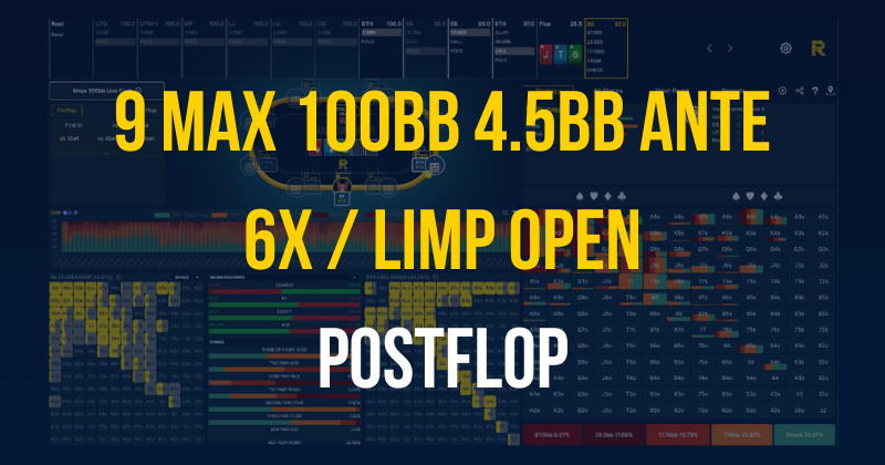 Postflop for 9-max 6x/Limp SB Ante